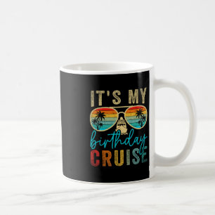 Family Birthday Cruising Sungles It's My Birthday Coffee Mug