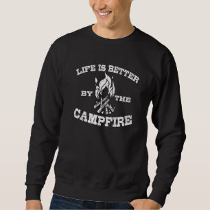 Family Camping Life Is Better By The Campfire Sweatshirt
