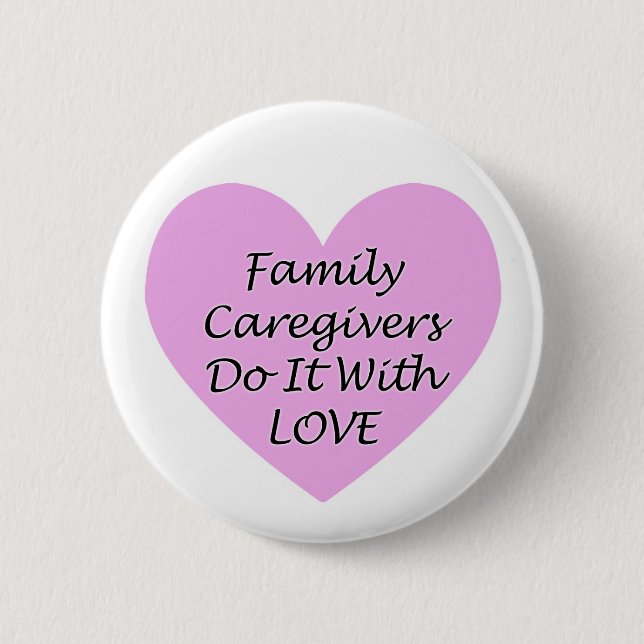 Family Caregivers Do It With Love 2 Inch Round Button (Front)