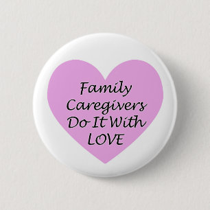Family Caregivers Do It With Love 2 Inch Round Button