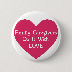 Family Caregivers Do It With Love 2 Inch Round Button