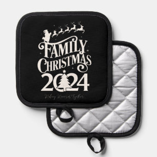 Family Christmas 2024 Memories Together Matching Pot Holder
