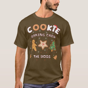 Family Christmas Cookie Baking Crew for the Boss B T-Shirt
