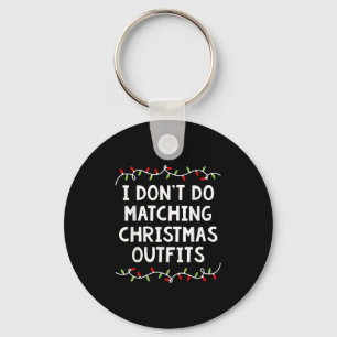 Family Christmas Couples I Don't Do Matching Chris Keychain