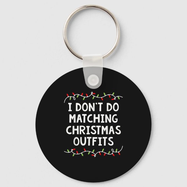 Family Christmas Couples I Don't Do Matching Chris Keychain (Front)