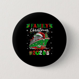 Family Christmas Cruise 2025 Matching Family Cruis 2 Inch Round Button