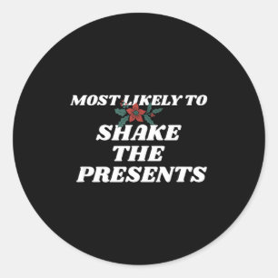 Family Christmas Funny Most Likely To Shake The Classic Round Sticker
