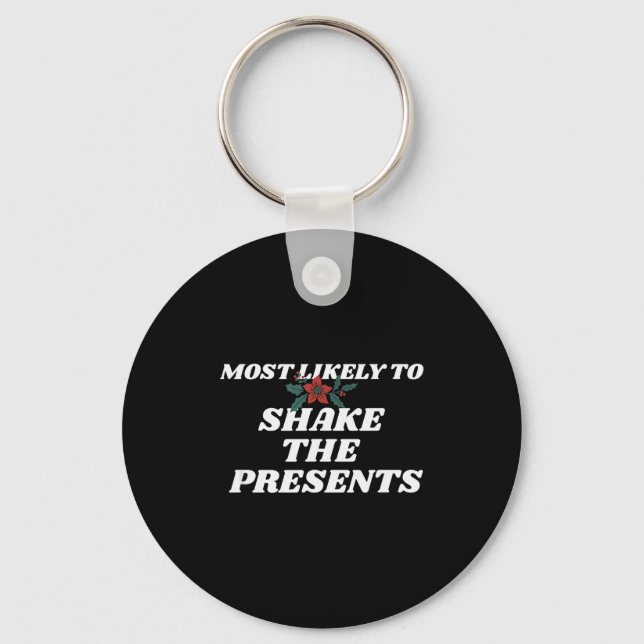 Family Christmas Funny Most Likely To Shake The  Keychain (Front)