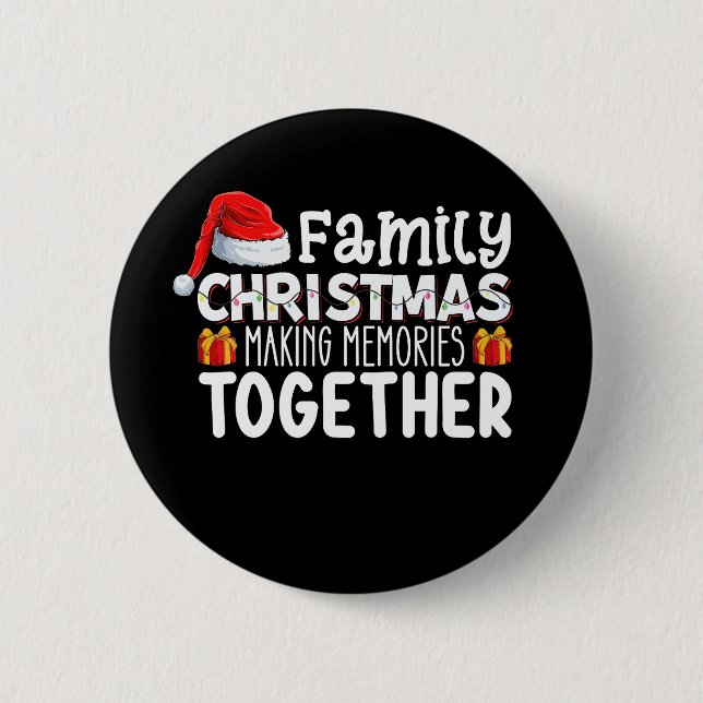 Family Christmas Making Memories Together Holiday 2 Inch Round Button (Front)