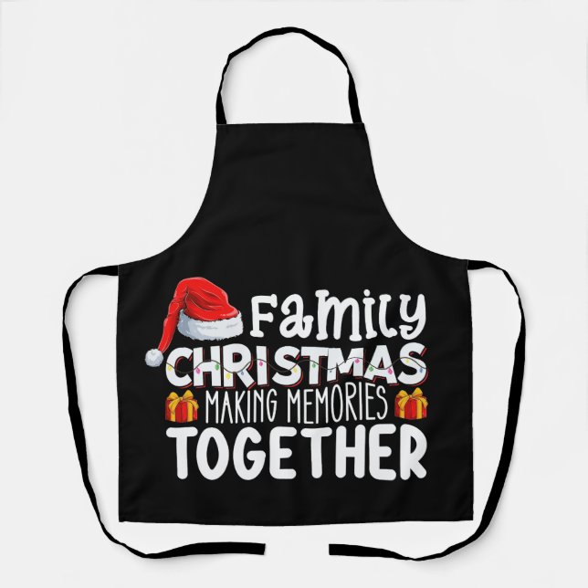 Family Christmas Making Memories Together Holiday Apron (Front)