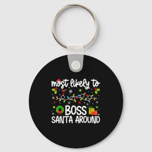 Family Christmas Most Likely To Boss Santa Around Keychain