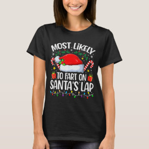Family Christmas Most Likely To Fart On Santa's La T-Shirt
