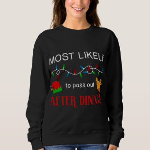 Family Christmas Most Likely To Pass Out After Din Sweatshirt