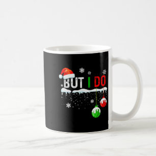 Family Christmas Pajamas Matching But I Do  Coffee Mug