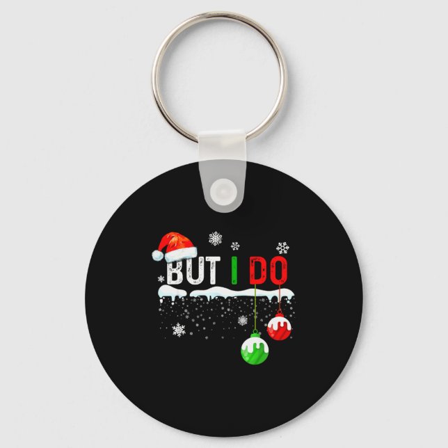 Family Christmas Pajamas Matching But I Do  Keychain (Front)