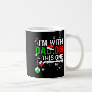 Family Christmas Pajamas Matching I'm With Dad On Coffee Mug