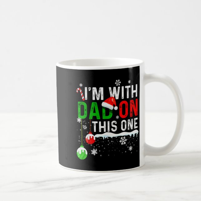 Family Christmas Pajamas Matching I'm With Dad On  Coffee Mug (Right)