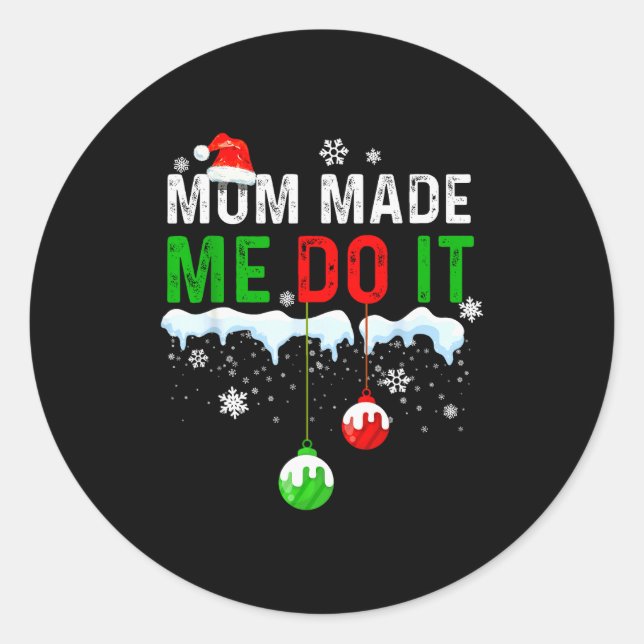 Family Christmas Pajamas Matching Mom Made Me Do I Classic Round Sticker (Front)
