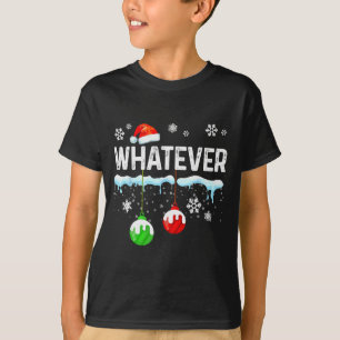 Family Christmas Pajamas Matching Whatever  T-Shirt