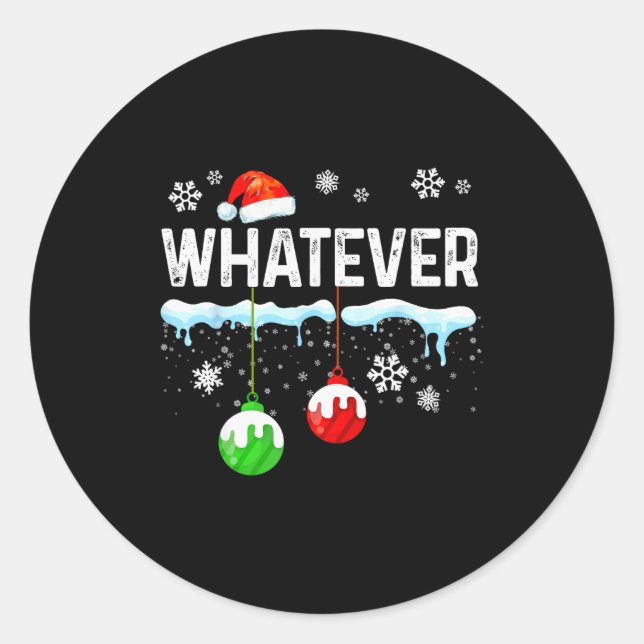 Family Christmas Pyjamas Matching Whatever  Classic Round Sticker (Front)