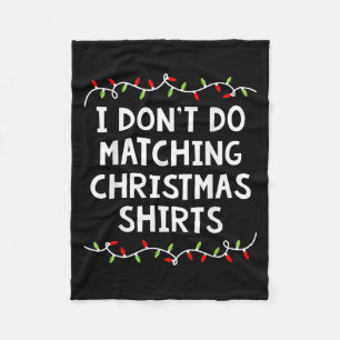 Family Christmas Shirt Couples I Don't Do Matching Fleece Blanket