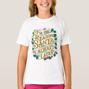 Family Christmas Tees Reason Santa Always Late