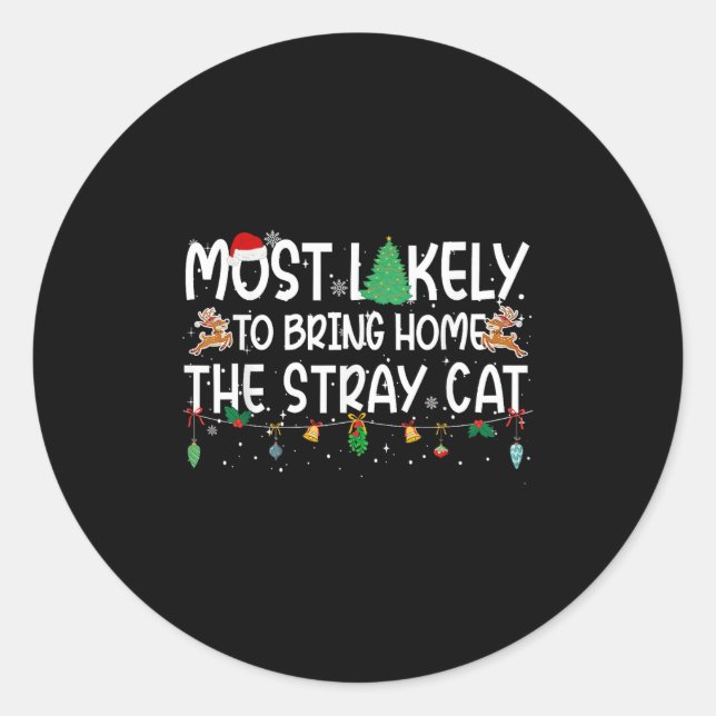 Family Christmas Xmas Most Likely To Bring Home A  Classic Round Sticker (Front)