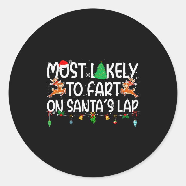 Family Christmas Xmas Most Likely To Fart On Santa Classic Round Sticker (Front)