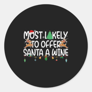 Family Christmas Xmas Most Likely To Offer Santa A Classic Round Sticker