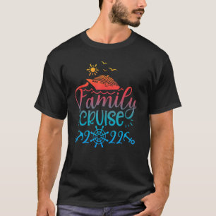 Family Cruise 2022 Cruise Boat Trip Family Matchin T-Shirt