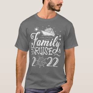 Family Cruise 2022 Cruise Boat Trip Family Matchin T-Shirt