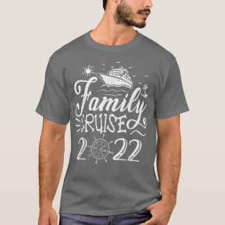 Family Cruise 2022 Cruise Boat Trip Family Matchin T-Shirt