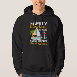 Family Cruise 2022 Making Memories For A Lifetime Hoodie