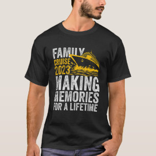 Family Cruise 2023 Making Memories For A Lifetime T-Shirt