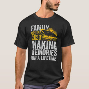 Family Cruise 2023 Making Memories For A Lifetime T-Shirt
