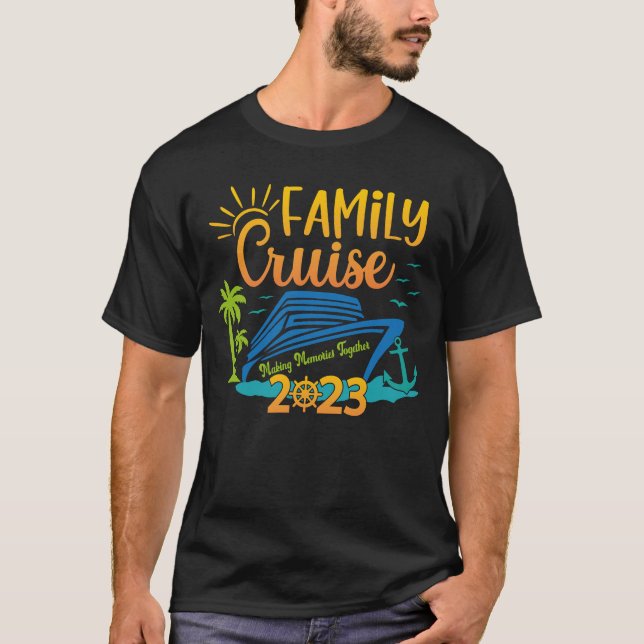 Family Cruise 2023 Making Memories Together T-Shirt (Front)