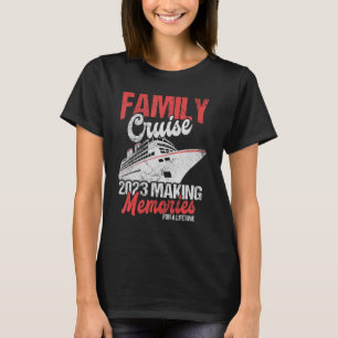 Family Cruise 2023     Vacation Party Trip Ship T-Shirt