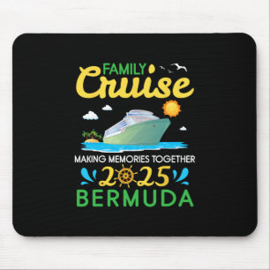 Family Cruise 2025 Bermuda Making Memories Togethe Mouse Pad