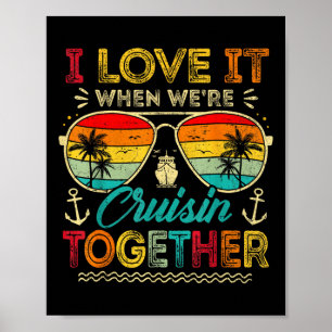 Family Cruise 2025 I Love It When We're Cruisin' T Poster