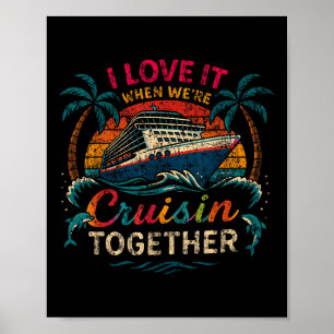 Family Cruise 2025 I Love It When Were Cruisin Tog Poster