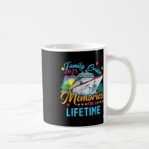 Family Cruise 2025 Making Memories For A Lifetime  Coffee Mug