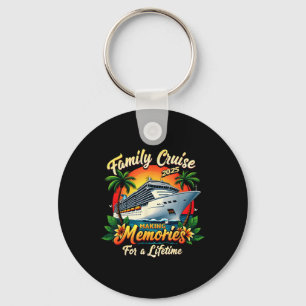 Family Cruise 2025 Making Memories For A Lifetime Keychain
