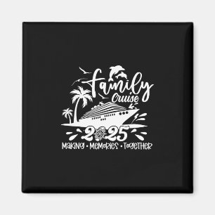 Family Cruise 2025 Making Memories Together Summer Magnet