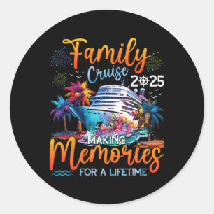 Family Cruise 2025 Shirts Making Memories For A Li Classic Round Sticker