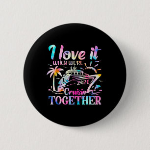 Family Cruise 2026 I Love It When We're Cruisin' T 2 Inch Round Button