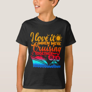 Family Cruise 2026 I Love It When We're Cruisin' T T-Shirt