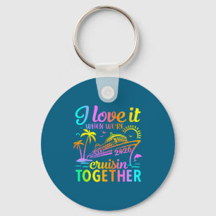 Family Cruise 2026 I Love It When Were Cruisin Tog Keychain