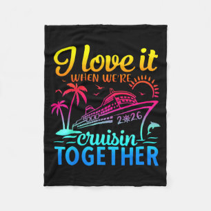 Family Cruise 2026 Love When Cruisin Together Fleece Blanket