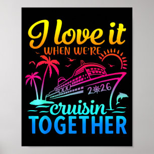 Family Cruise 2026 Love When Cruisin Together Poster