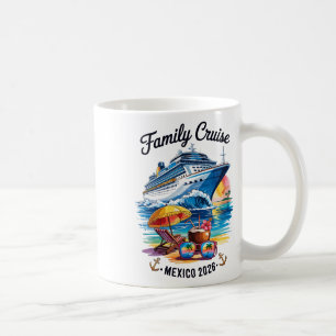Family Cruise 2026 Mexico Vacation Trip Matching F Coffee Mug